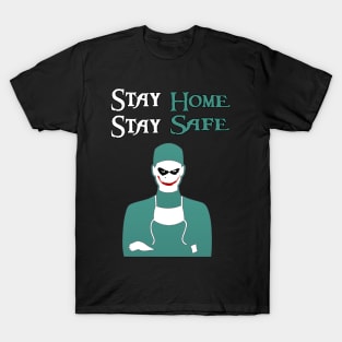 Stay Home Stay Safe T-Shirt